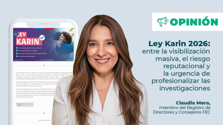 Ley Karin 2026: entre la visibilización masiva, el riesgo reputacional y la urgencia de profesionalizar las investigaciones